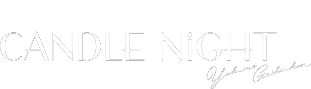 CANDLE NIGHT - Yakumo Geihinkan